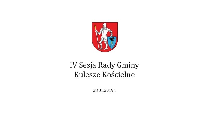 IV sesja Rady Gminy -28 stycznia 2019r.