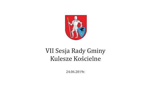 VII sesja Rady Gminy – 24 czerwca 2019r.