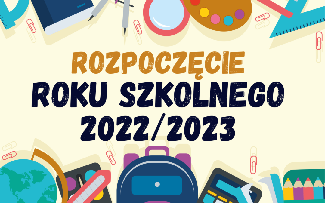 Rozpoczęcie roku szkolnego 2022/2023 w Szkole Podstawowej w Kuleszach Kościelnych.