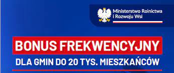 BONUS FREKWENCYJNY DLA GMIN DO 20 TYS. MIESZKAŃCÓW