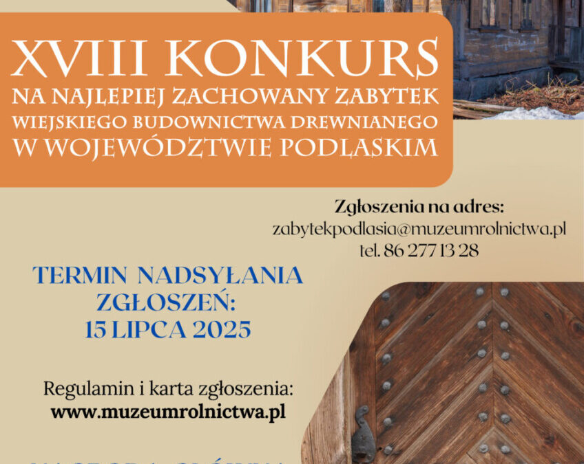Konkurs na Najlepiej Zachowany Zabytek Wiejskiego Budownictwa Drewnianego w Województwie Podlaskim