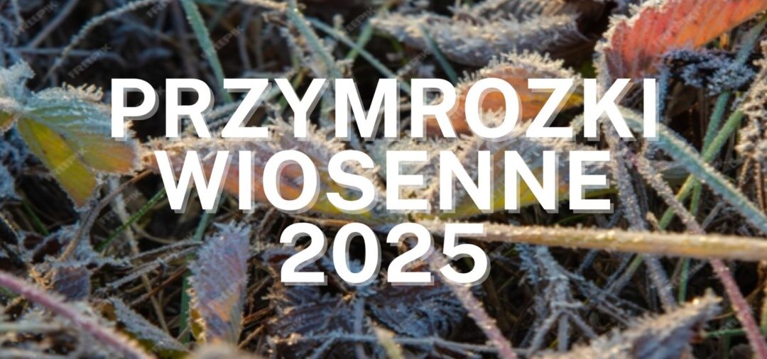 Rusza pomoc dla rolników, którzy ponieśli straty w uprawach spowodowane wystąpieniem w 2025 r. przymrozków wiosennych. Wnioski można składać od 27 października do 15 listopada 2025 r.