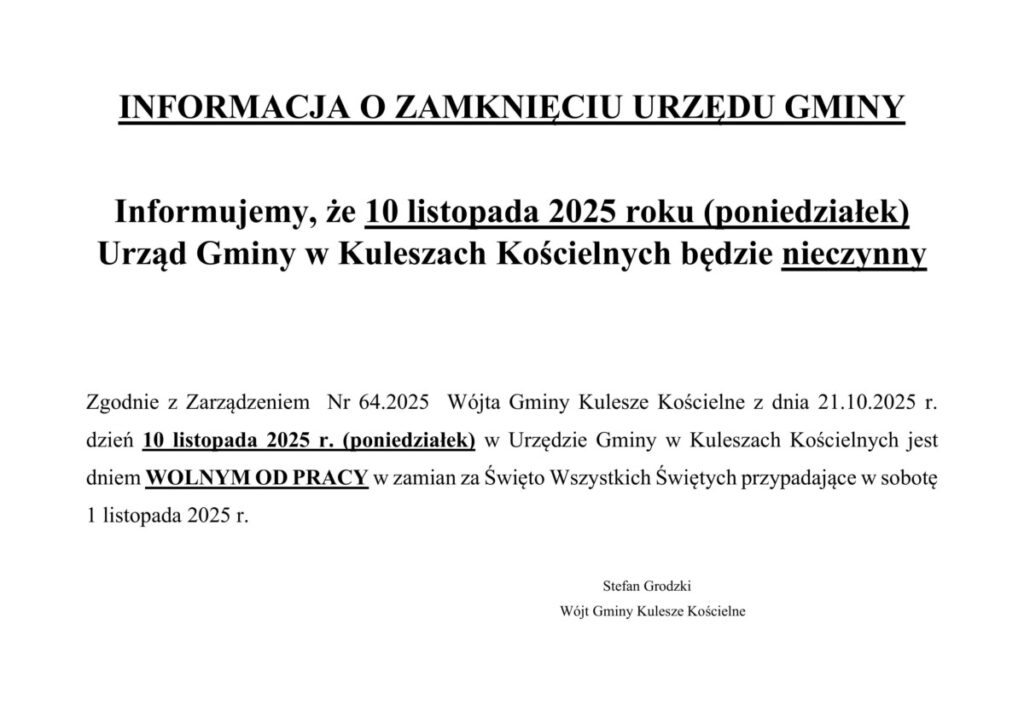 Informacja o zamknięciu Urzędu Gminy w Kuleszach Kościelnych w dniu 10 listopada 2025 roku (poniedziałek), zgodnie z zarządzeniem Wójta Gminy.