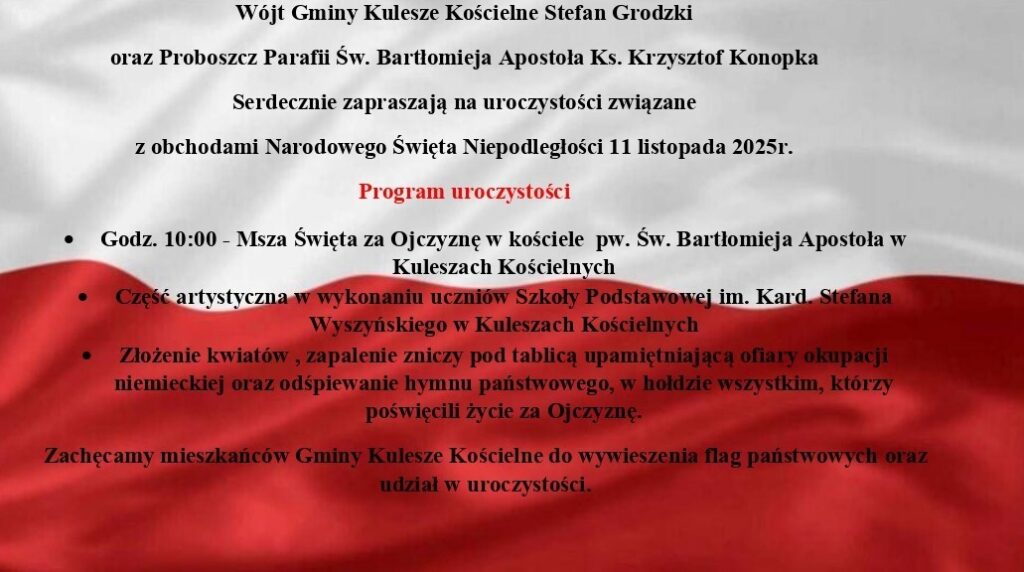 Plakat zapraszający na obchody Narodowego Święta Niepodległości 11 listopada 2025 roku w Gminie Kulesze Kościelne, z programem uroczystości, w tym Mszą Świętą, występami artystycznymi oraz złożeniem kwiatów.