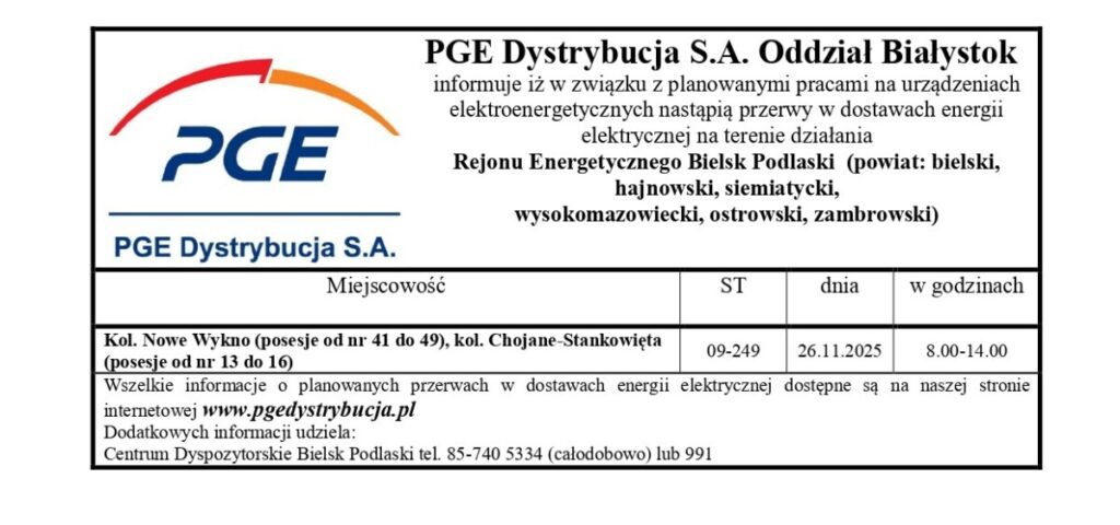 Informacja o przerwach w dostawach energii elektrycznej w rejonie Energetycznym Bielski Podlaski, PGE Dystrybucja S.A. Oddział Białystok, z datą 26.11.2025 w godzinach 8:00-14:00.